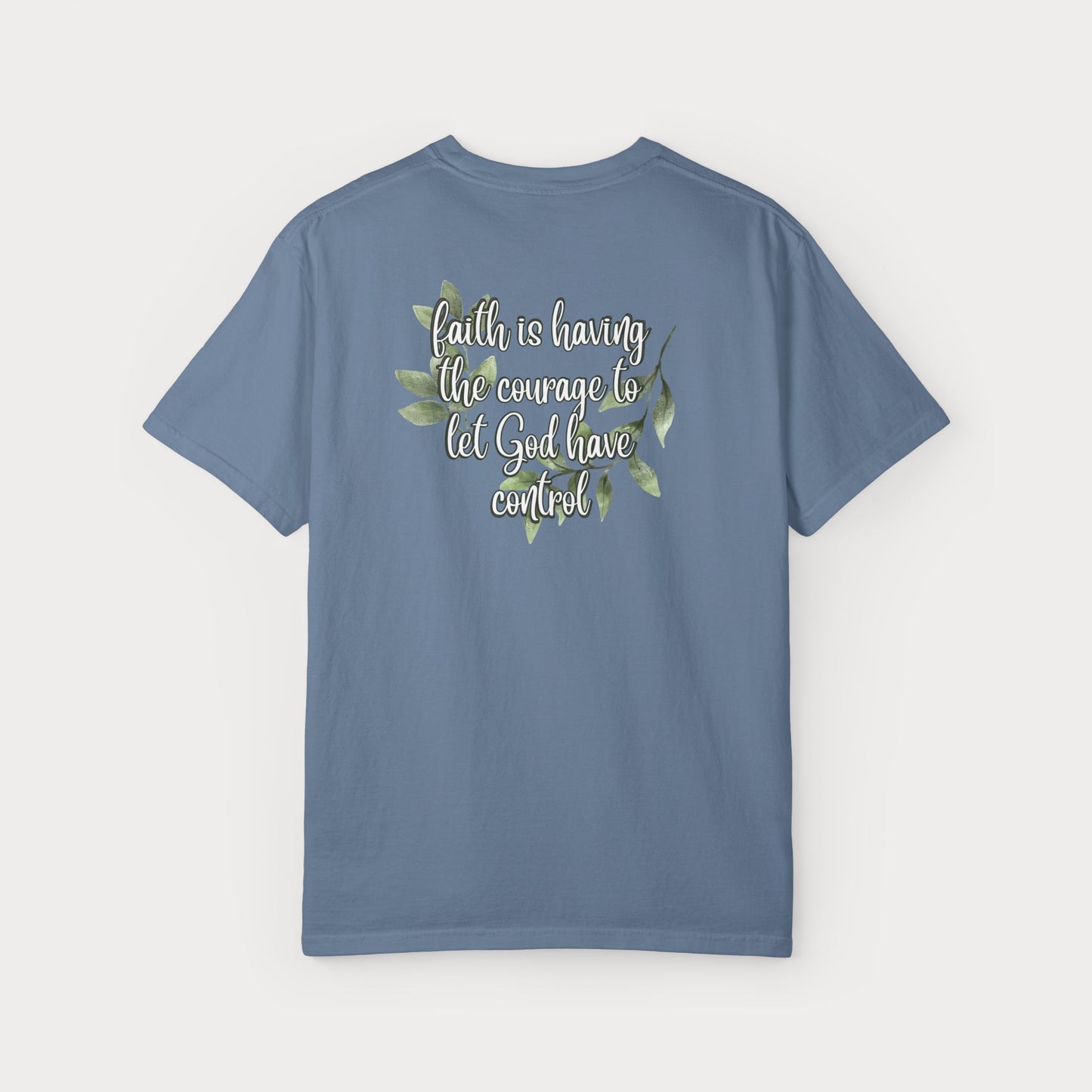 Have Courage Comfort Colors® Graphic Tee