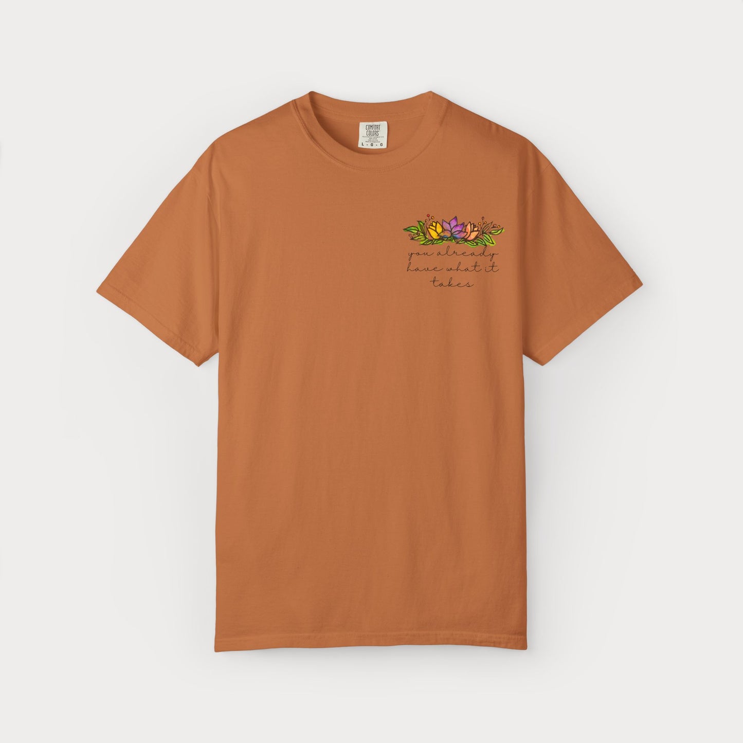 You Have What It Takes Graphic Tee