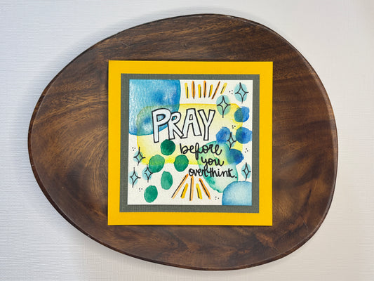 Pray Before You Overthink - Mini Painting