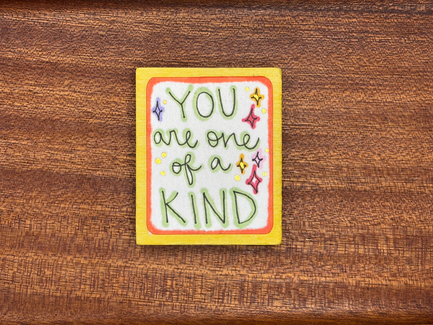 You Are One of a Kind - Magnet