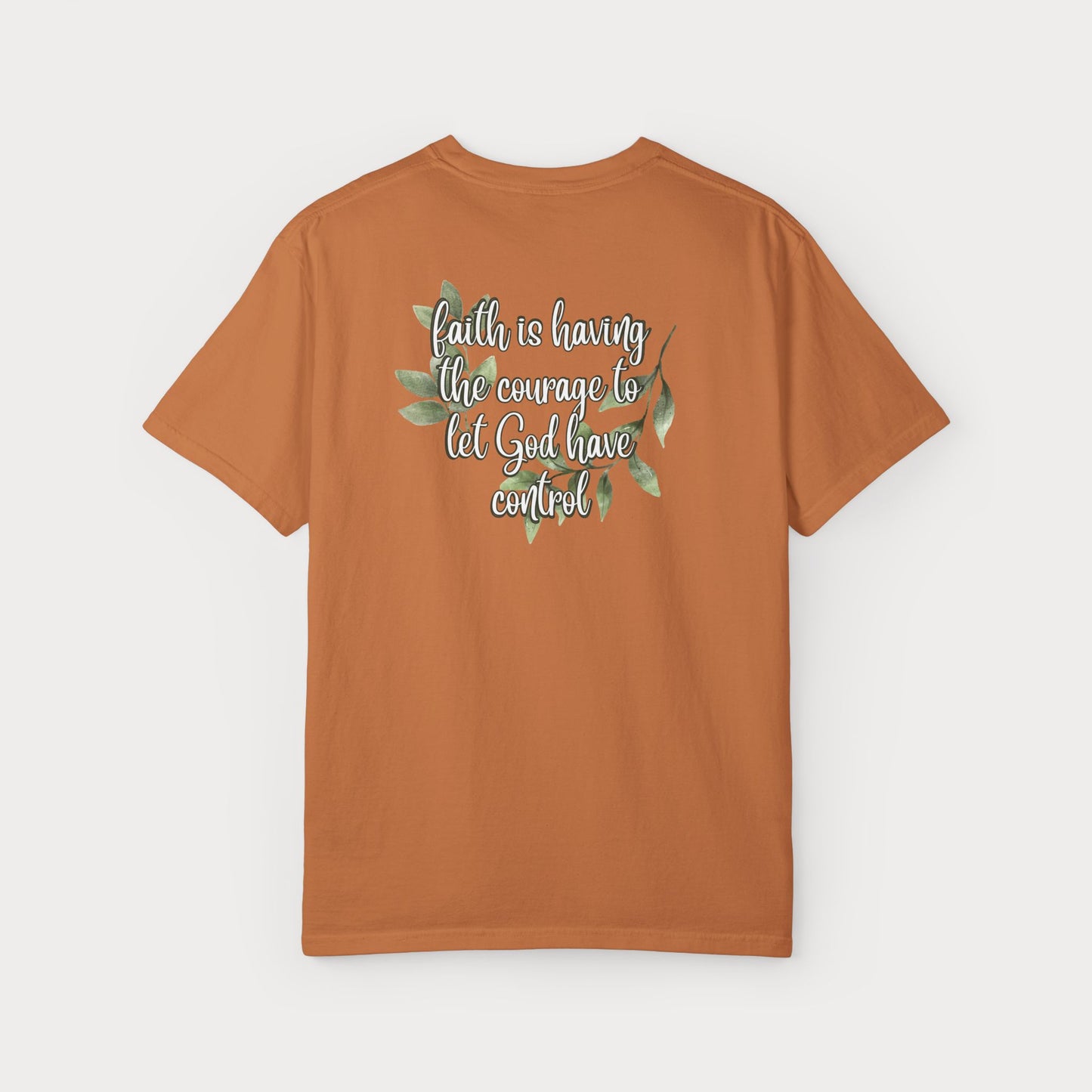 Have Courage Comfort Colors® Graphic Tee