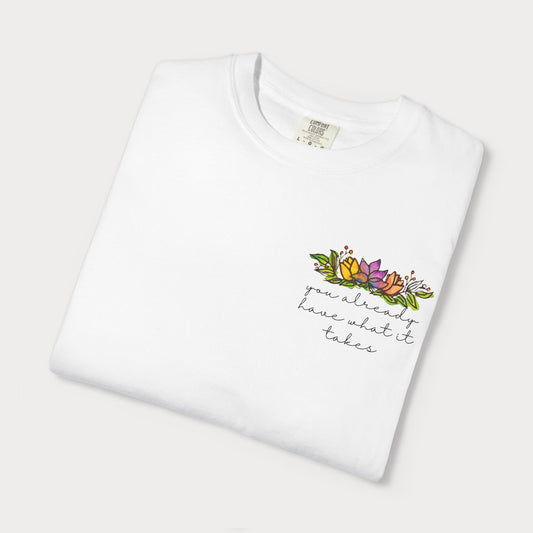 You Have What It Takes Graphic Tee