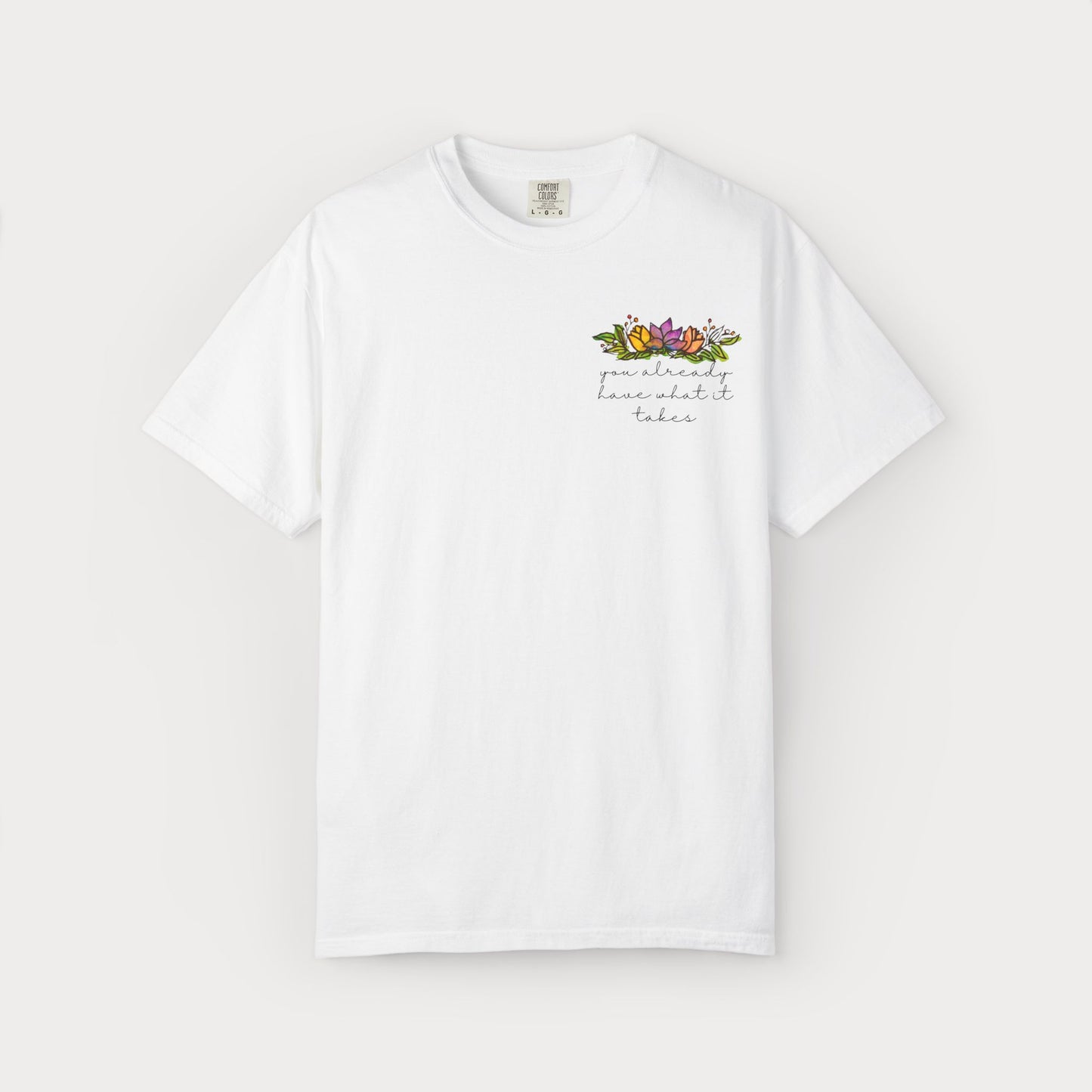 You Have What It Takes Graphic Tee