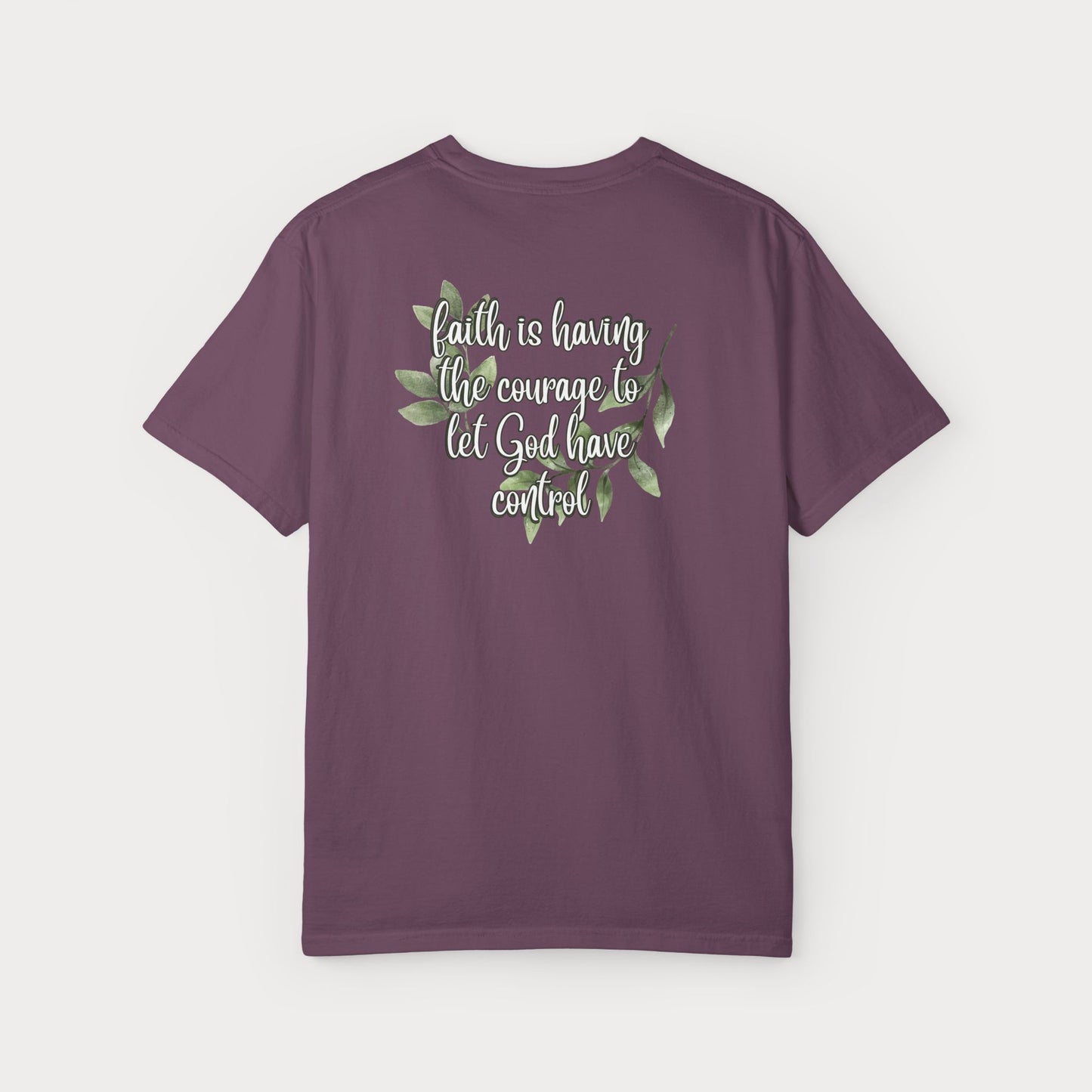 Have Courage Comfort Colors® Graphic Tee