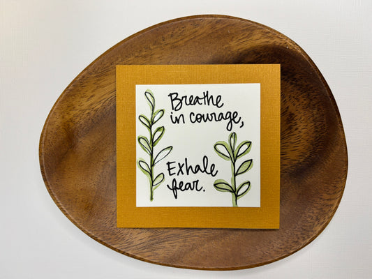 Breathe in Courage- Mini Painting