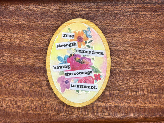 Have the Courage - Magnet