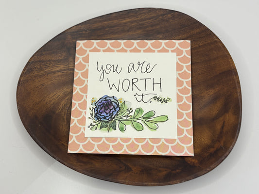 You Are Worth It - Mini Painting